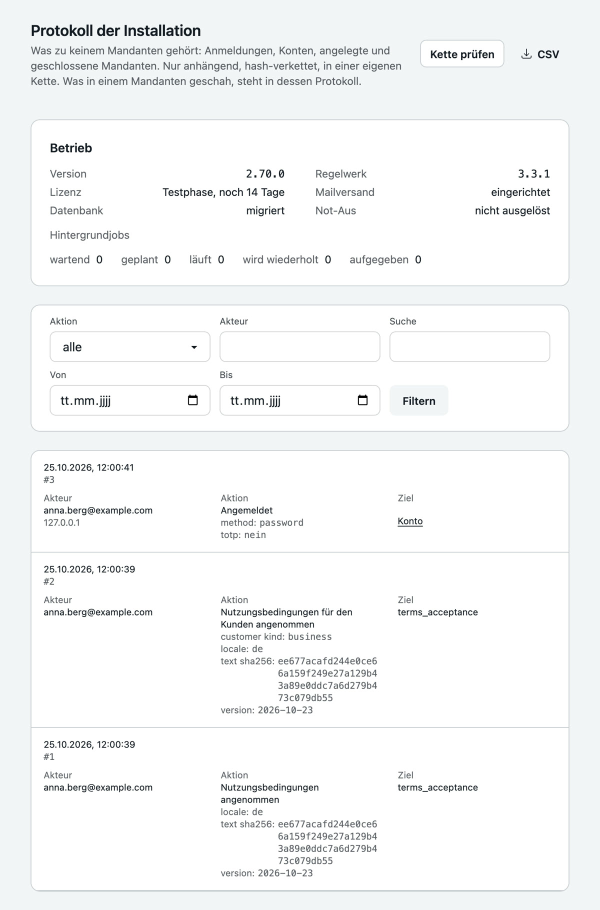 Installation, Protokoll: der Kasten Betrieb mit Version 2.70.0, Regelwerk 3.3.1, Lizenz Testphase, Mailversand eingerichtet, Datenbank migriert, Not-Aus nicht ausgelöst und den Zählern der Hintergrundjobs, darunter die Audit-Kette der Installation