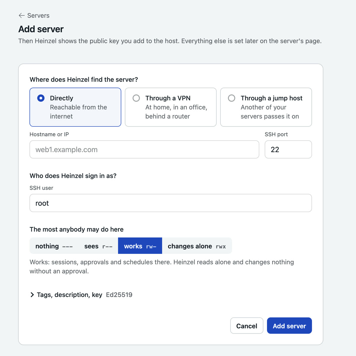 The form Add server: where Heinzel finds the server (direct, over VPN, over a jump host), hostname or IP and SSH port, the SSH user, and the ceiling as four buttons nothing, sees, works, changes alone